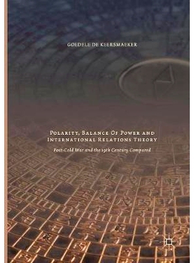 预订 Polarity, Balance of Power and International Relations Theory: Post-Cold War and the 19th Century Compared: 9783319