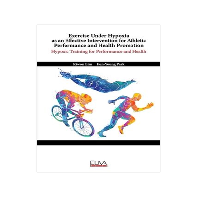[预订]Exercise Under Hypoxia as an Effective Intervention for Athletic Performance and Health Promotion: H 9781636481708