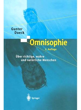 预订 Omnisophie: Über richtige, wahre und natürliche Menschen: 9783642622915