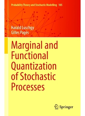 预订 Marginal and Functional Quantization of Stochastic Processes 随机过程的边际与函数量化: 9783031454660