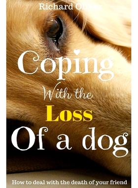 预订 Coping With The Loss Of A Dog: How To Deal With The Death Of Your Friend: 9781539417019