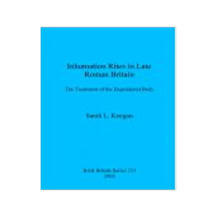 [预订]Inhumation Rites in Late Roman Britain: The Treatment of the Engendered Body 9781841713052