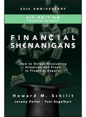 Financial Shenanigans: How to Detect Accounting Gimmicks and Fraud in Financial Reports 财务诡计：如何发财务报告中的