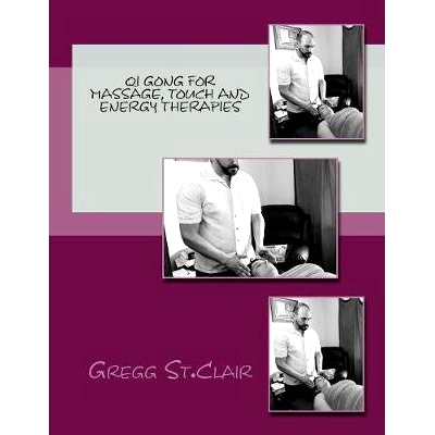 预订 Qi Gong for Massage, Touch and Energy Therapies: Discovering, Cultivating and Using Energy to Heal: 9781535547833