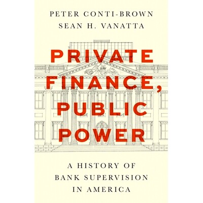 现货 Private Finance, Public Power: A History of Bank Supervision in America 公共与私人财务:美国银行业监管历史: 97806912