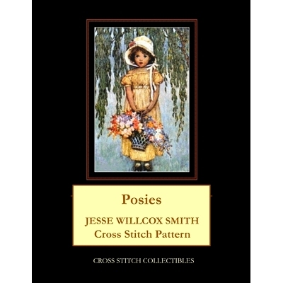 预订 Posies: Jesse Willcox Smith Cross Stitch Pattern: 9798674815549