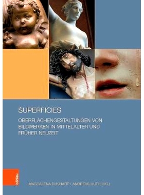 预订 superficies: Oberflächengestaltungen von Bildwerken in Mittelalter und Früher Neuzeit superficies:中世纪和近代早