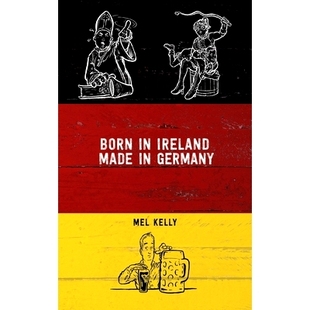 预订 Born In Ireland, Made in Germany: 9781542453301