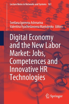 【预订】Digital Economy and the New Labor Market: Jobs, Competences and Innovative HR Technologies
