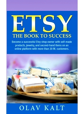预订 Etsy -The Book to Success: Become a successful Etsy shop owner with self-made products, jewelry, and second-hand it
