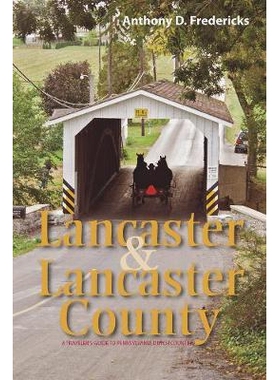 预订 Lancaster and Lancaster County: A Traveler’s Guide to Pennsylvania Dutch Country 兰开斯特和兰开斯特县：宾夕法尼亚