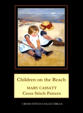 预订 Children on the Beach: Mary Cassatt Cross Stitch Pattern: 9798876525048
