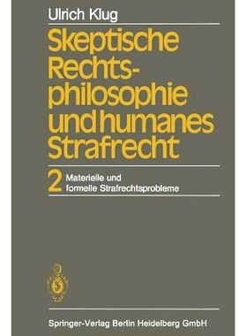 预订 Skeptische Rechtsphilosophie und humanes Strafrecht: Band 2 Materielle und formelle Strafrechtsprobleme: 9783642682