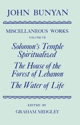 【预订】The Miscellaneous Works of John Bunyan: Volume VII: Solomon’s Temple Spiritualized, The House of the Fores...