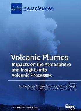 [预订]Volcanic Plumes: Impacts on the Atmosphere and Insights into Volcanic Processes 9783038976288