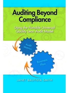 预订 Auditing Beyond Compliance: Using the Portable Universal Quality Lean Audit Model