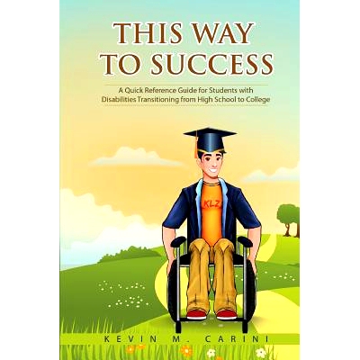 预订 This Way to Success: A Quick Reference Guide for Students with Disabilities Transitioning from High School to Colle