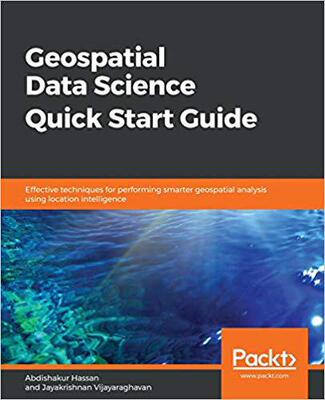 【预售】Geospatial Data Science Quick Start Guide