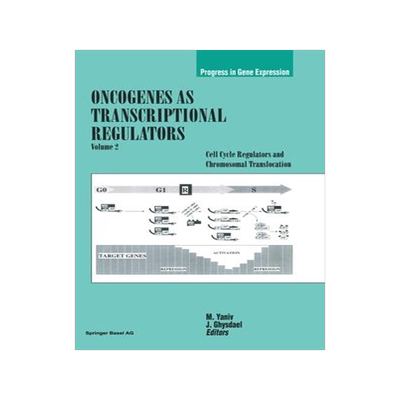 [预订]Oncogenes as Transcriptional Regulators: Volume 2: Cell Cycle Regulators and Chromosomal Regulation 9783764357092