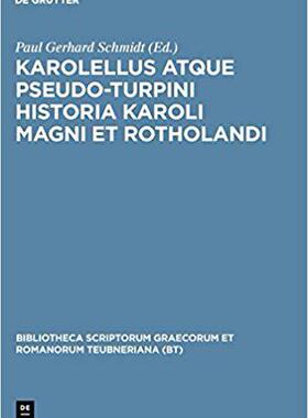 【预订】Karolellus atque Pseudo-Turpini Historia Karoli Magni et Rotholandi 9783598719523