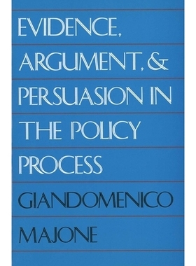 预订 Evidence, Argument, and Persuasion in the Policy Process 政策过程中的证据，论证、与说服过程: 9780300052596