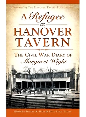 预订 A Refugee at Hanover Tavern: The Civil War Diary of Margaret Wight: 9781540221667