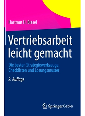 预订 Vertriebsarbeit leicht gemacht: Die besten Strategiewerkzeuge, Checklisten und Lösungsmuster: 9783658029814