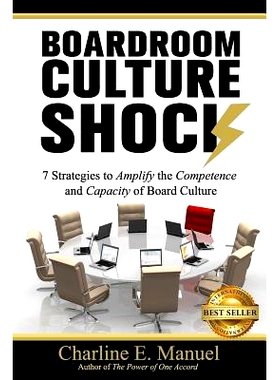 预订 Boardroom Culture Shock: 7 Strategies to Amplify the Competence and Capacity of Board Culture: 9781949535235