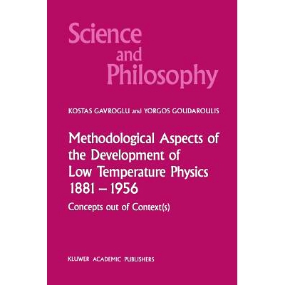 预订 Methodological Aspects of the Development of Low Temperature Physics 1881–1956: Concepts Out of Context(s): 978940