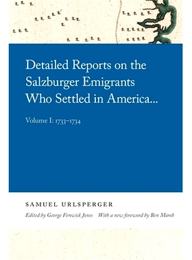预订 Detailed Reports on the Salzburger Emigrants Who Settled in America...: Volume I: 1733-1734: 9780820361147