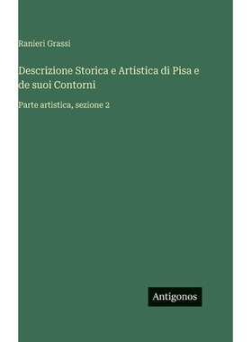 预订 Descrizione Storica e Artistica di Pisa e de suoi Contorni: Parte artistica, sezione 2: 9783386672092