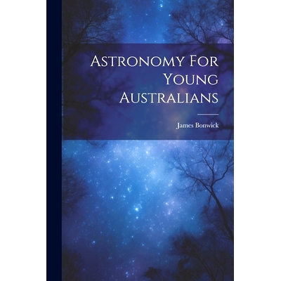 预订 Astronomy For Young Australians: 9781021871909