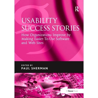 预订 Usability Success Stories: How Organizations Improve By Making Easier-To-Use Software and Web Sites 可用性成功故事