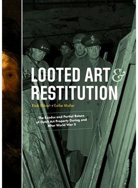 预订 Looted Art & Restitution: The Exodus and Partial Return of Dutch Art Property During and After World War II 被盗艺