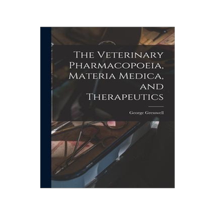 [预订]The Veterinary Pharmacopoeia, Materia Medica, and Therapeutics 9781016603027