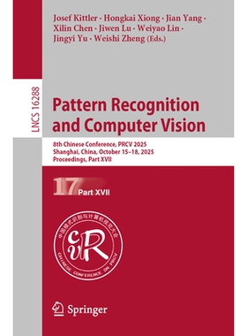 预订 Pattern Recognition and Computer Vision: 8th Chinese Conference, PRCV 2025, Shanghai, China, October 15-18, 2025, P
