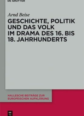 【预订】Geschichte, Politik und das Volk im Drama des 16. bis 18. Jahrhunder 9783110234121