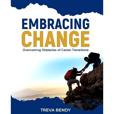 预订 Embracing Change - Overcoming Obstacles of Career Transitions: 9781941247709
