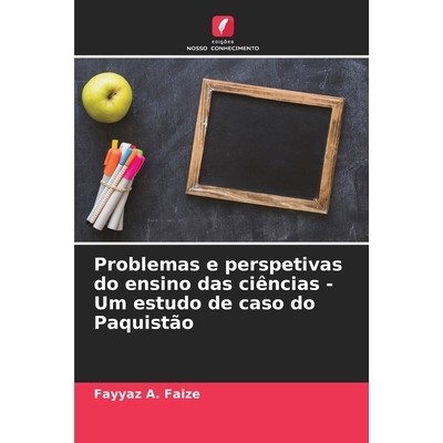预订 Problemas e perspetivas do ensino das ciências - Um estudo de caso do Paquistão: 9786209139505