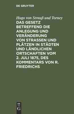 【预订】Das Gesetz betreffend die Anlegung und Veränderung von Straßen und 9783111266497