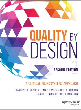 预订 Quality By Design: A Clinical Microsystems Approach, Second Edition 设计质量：临床微系统方法 *版: 9781119218692