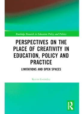 预订 Perspectives on the Place of Creativity in Education, Policy and Practice: Limitations and Open Spaces 艺术教育中的