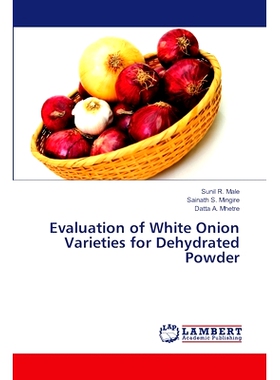 预订 Evaluation of White Onion Varieties for Dehydrated Powder 白洋葱脱水粉品种评价: 9786207463596