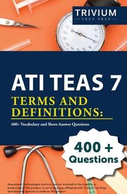 [预订]ATI TEAS 7 Terms and Definitions: 400+ Vocabulary and Short-Answer Questions 9781637982303