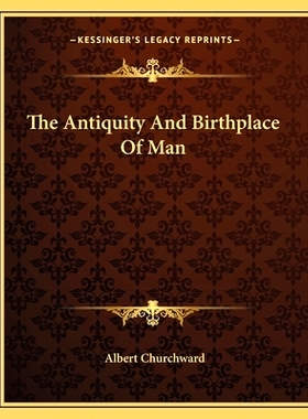 预订 The Antiquity And Birthplace Of Man: 9781162909479