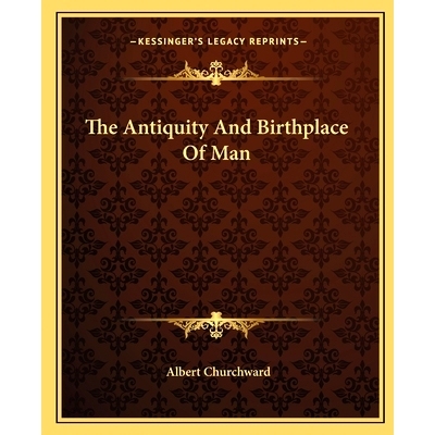 预订 The Antiquity And Birthplace Of Man: 9781162909479