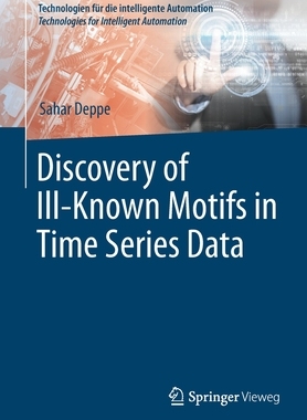 【预订】Discovery of Ill-Known Motifs in Time Series Data 9783662642146