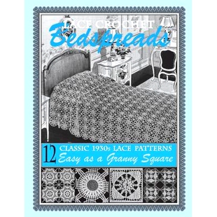 预订 Lace Crochet Bedspreads: 12 Classic 1930s Patterns for You to Crochet: 9781720851936