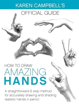 预订 How to Draw AMAZING Hands: A Straightforward 6 Step Method for Accurately Drawing and Shading Realistic Hands in Pe