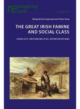 预订 The Great Irish Famine and Social Class: Conflicts, Responsibilities, Representations: 9781788741668
